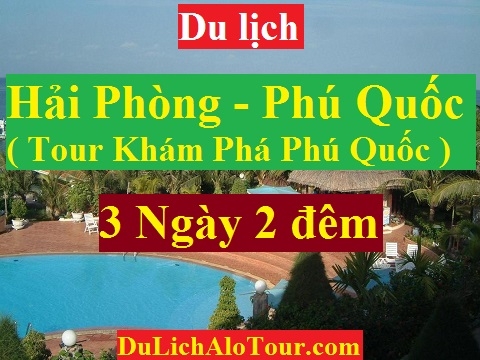 chương trình Tour du lịch Hải Phòng Phú Quốc (3 ngày 2 đêm)
