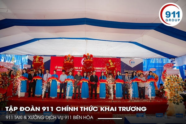 Tập Đoàn 911 chính thức khai trương 911 Taxi & Xưởng Dịch Vụ 911 Biên Hòa