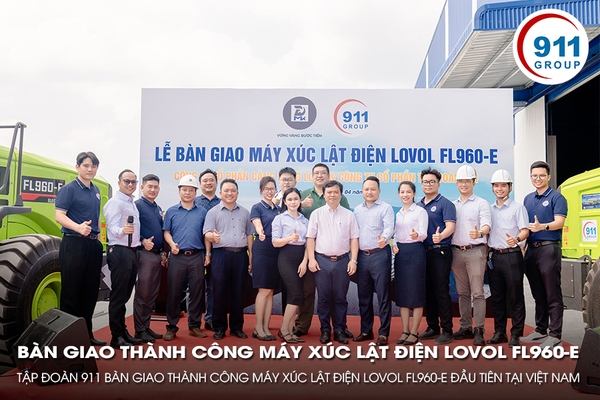 TẬP ĐOÀN 911 BÀN GIAO THÀNH CÔNG MÁY XÚC LẬT ĐIỆN LOVOL FL960-E ĐẦU TIÊN TẠI VIỆT NAM