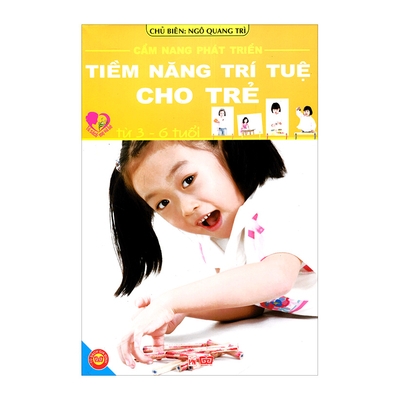 Cẩm Nang Phát Triển Tiềm Năng Trí Tuệ Cho Trẻ Từ 3-6 Tuổi