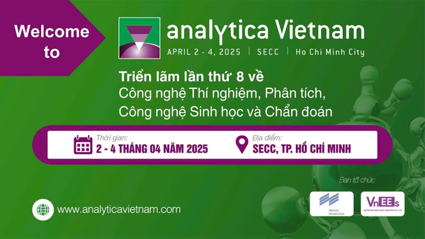 ANALYTICA VIETNAM 2025 SẼ LÀ TRIỂN LÃM QUỐC TẾ LỚN NHẤT VỀ CÔNG NGHỆ THÍ NGHIỆM, PHÂN TÍCH, CHẨN ĐOÁN VÀ CÔNG NGHỆ SINH HỌC