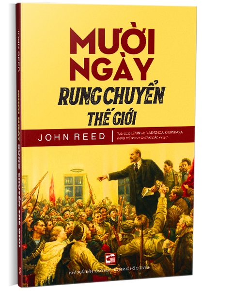 Mười ngày rung chuyển thế giới - John Reed