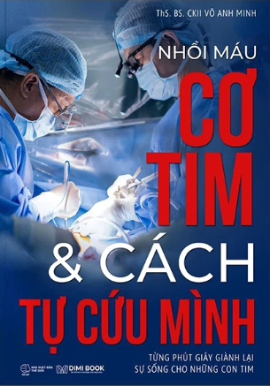 Nhồi Máu Cơ Tim Và Cách Tự Cứu Mình - ThS BS CKII Võ Anh Minh