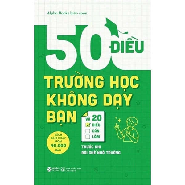 50 Điều Trường Học Không Dạy Bạn Và 20 Điều Cần Làm Trước Khi Rời Ghế Nhà Trường