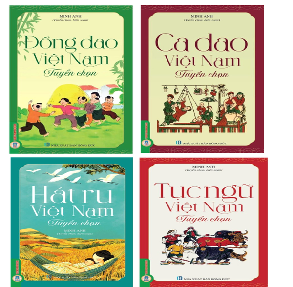 Combo (4 Cuốn Sách) Đồng Dao Việt Nam Tuyển Chọn + Hát Ru Việt Nam Tuyển Chọn + Ca Dao Việt Nam Tuyển Chọn + Tục Ngữ Việt Nam Tuyển Chọn (Minh Anh)