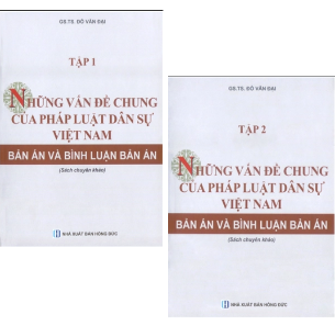 (Bộ Sách) Những Vấn Đề Chung Của Pháp Luật Dân Sự Việt Nam - Bản Án Và Bình Luận Bản Án (Sách Chuyên Khảo)