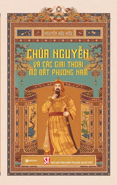 Chúa Nguyễn và các giai thoại mở đất phương Nam - Nguyễn Hữu Hiếu