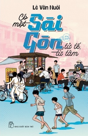 Có Một Sài Gòn Tử Tế Từ Tâm - Lê Văn Nuôi