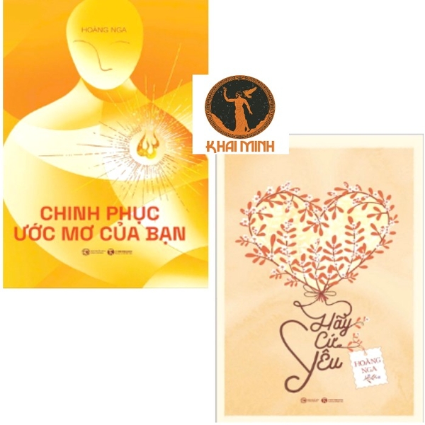 Combo (2 Cuốn Sách) Chinh Phục Ước Mơ Của Bạn + Hãy Cứ Yêu (Hoàng Nga)