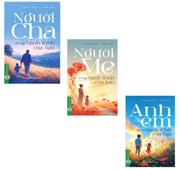 Combo (3 Cuốn Sách)  Người Cha, Người Mẹ,  Anh Em Trong Hành Trình Của Bạn (Thanh Bình, Nam Anh)