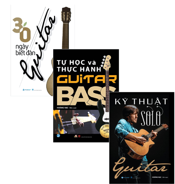 Combo (3 Cuốn Sách) 30 Ngày Biết Đàn Guitar + Tự Học Và Thực Hành Guitar Bass + Kỹ Thuật Solo Guitar (Hoàng Hạc)