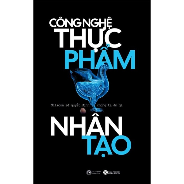 Công Nghệ Thực Phẩm Nhân Tạo - Silicon Sẽ Quyết Định Chúng Ta Ăn Gì (Larissa Zimberoff)