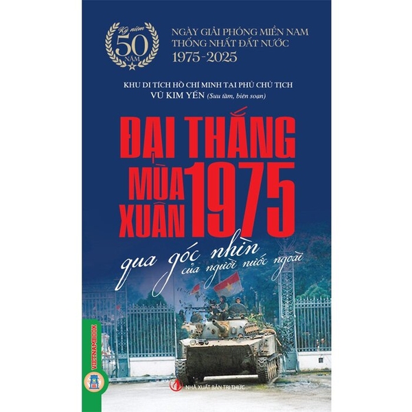 sách Đại Thắng Mùa Xuân 1975 Qua Góc Nhìn Của Người Nước Ngoài (Vũ Kim Yến)