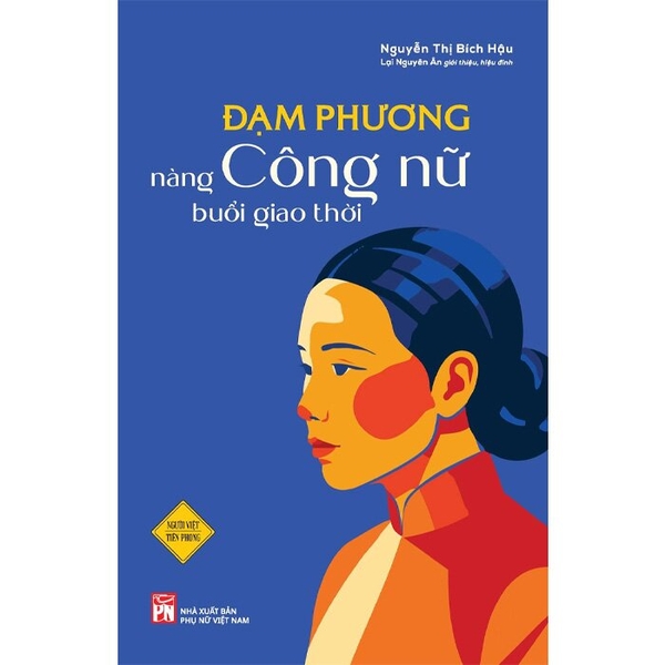 Đạm Phương - Nàng Công Nữ Buổi Giao Thời (Nguyễn Thị Bích Hậu)