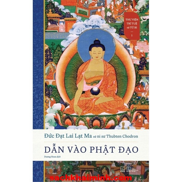 Dẫn Vào Phật Đạo - Thư Viện Trí Tuệ Và Từ Bi - 1 (Đạt Lai Lạt Ma, Ni Sư Thubten Chodron)