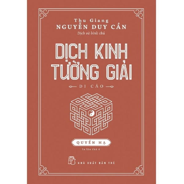Dịch Kinh Tường Giải: Di Cảo - Quyển Hạ (Bìa Cứng) Nguyễn Duy Cần