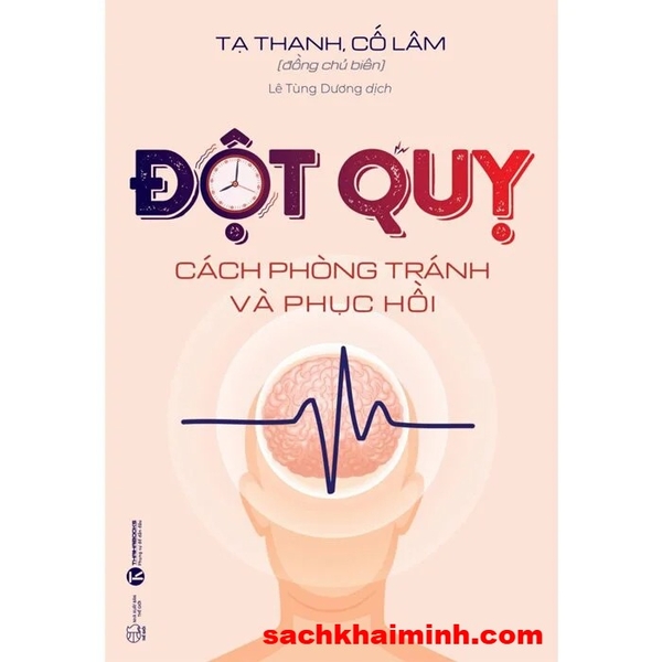 Đột Quỵ - Cách Phòng Tránh Và Phục Hồi (Cố Thanh, Tạ Lâm)