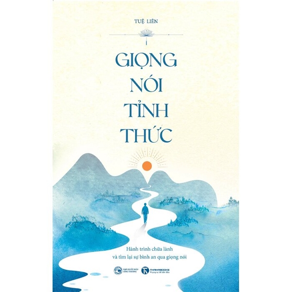  Giọng Nói Tỉnh Thức - Hành Trình Chữa Lành Và Tìm Lại Sự Bình An Qua Giọng Nói (Tuệ Liên)