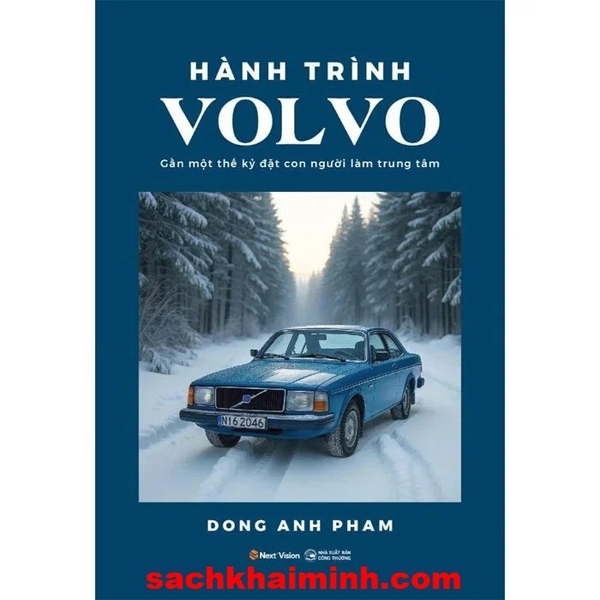 Hành Trình Volvo - Gần Một Thế Kỷ Đặt Con Người Làm Trung Tâm (Dong Anh Pham)