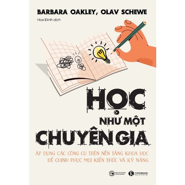Học Như Một Chuyên Gia - Olav Schewe, Barbara Oakley