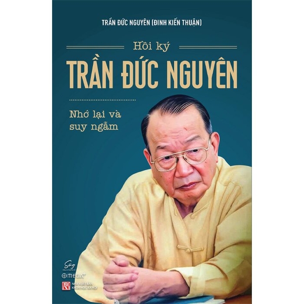 Hồi Ký Trần Đức Nguyên - Nhớ Lại Và Suy Ngẫm (Trần Đức Nguyên)