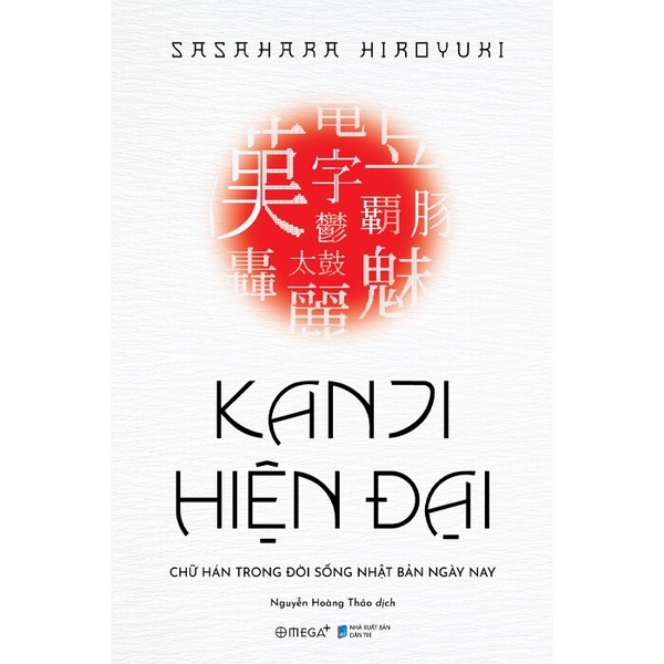 Kanji Hiện Đại - Chữ Hán Trong Đời Sống Nhật Bản Hiện Nay (Hiroyuki Sasahara)