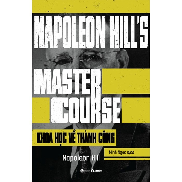 Khoa Học Về Thành Công - Napoleon Hill's Master Course - Napoleon Hill