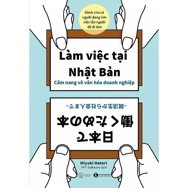Làm Việc Tại Nhật Bản - Cẩm Nang Về Văn Hóa Doanh Nghiệp (Miyuki Hatori)
