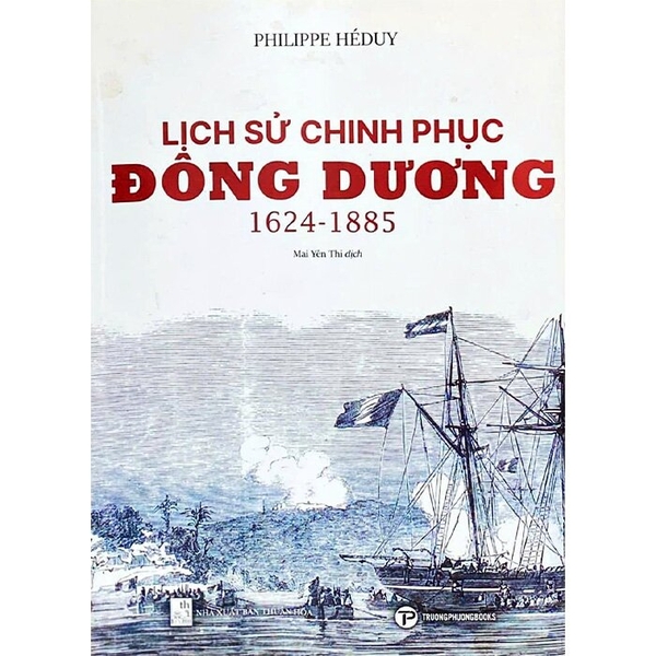 Sách Lịch Sử Chinh Phục Đông Dương 1624-1885 (Philippe Héduy)