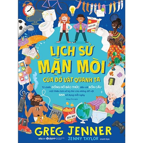 Sách Lịch Sử Mặn Mòi Của Đồ Vật Quanh Ta (Bìa Cứng) Greg Jenner, Jenny Taylor