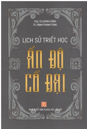 Lịch Sử Triết Học Ấn Độ Cổ Đại - PGS.TS. Doãn Chính, TS. Trịnh Thanh Tùng