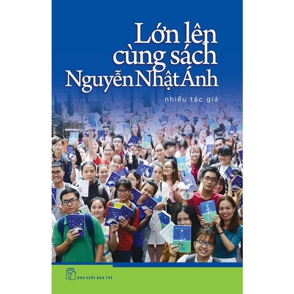 Sách Lớn Lên Cùng Sách Nguyễn Nhật Ánh - Nhiều Tác Giả