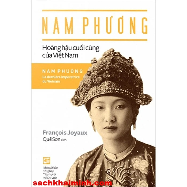  Nam Phương - Hoàng Hậu Cuối Cùng Của Việt Nam (Francois Joyaux)