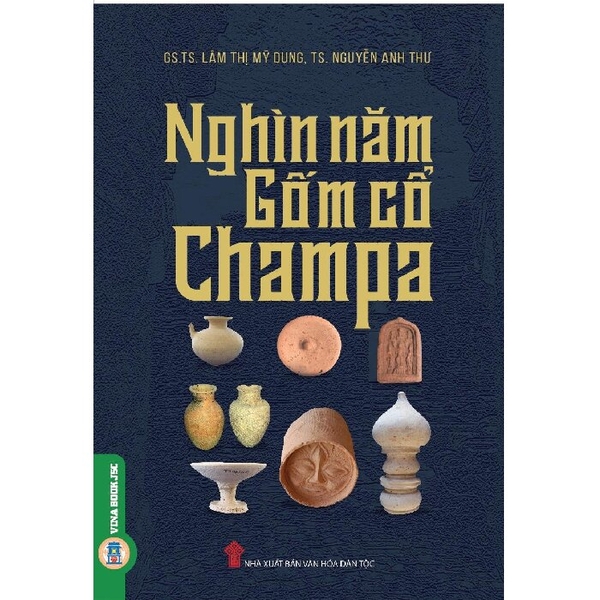 Sách Nghìn Năm Gốm Cổ Chăm Pa (Lâm Thị Mỹ Dung Nguyễn Anh Thư)