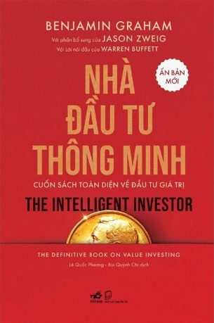 Nhà Đầu Tư Thông Minh - Cuốn Sách Toàn Diện Về Đầu Tư Giá Trị (Benjamin Graham, Jason Zweig)