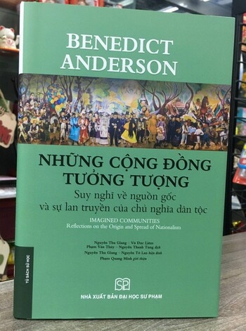 Những Cộng Đồng Tưởng Tượng (Bìa mềm) Suy Nghĩ Về Nguồn Gốc và Sự Lan Truyền Của Chủ Nghĩa Dân Tộc