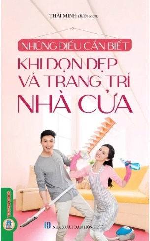 sách Những Điều Cần Biết Khi Dọn Dẹp, Trang Trí Nhà Cửa (Thái Minh)