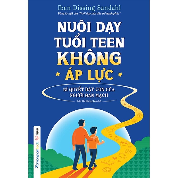 Nuôi Dạy Tuổi Teen Không Áp Lực - Bí Quyết Dạy Con Của Người Đan Mạch - Iben Dissing Sandahl