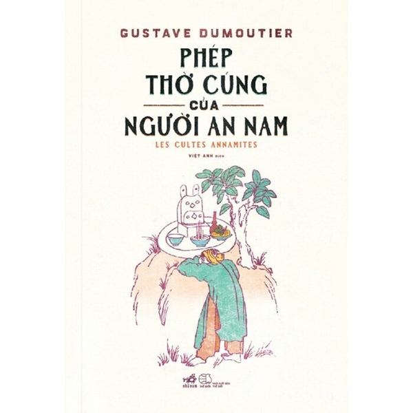 Phép Thờ Cúng Của Người An Nam (Bìa Cứng) Gustave Dumoutier