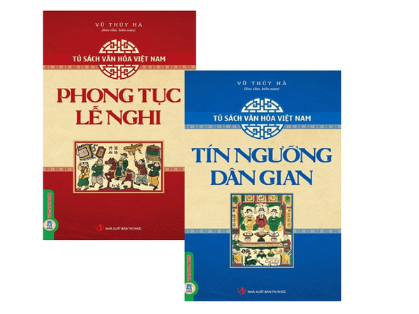 Combo (2 Cuốn Sách) Tủ Sách Văn Hóa Việt Nam: Diễn Xướng Dân Gian + Lễ Hội Dân Gian + Tín Ngưỡng Dân Gian + Trò Chơi Dân Gian + Phong Tục, Lễ Nghi (Vũ Thúy Hà)