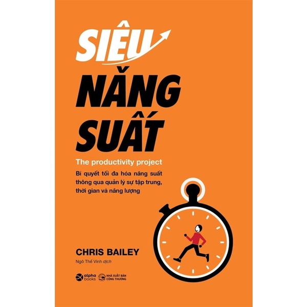 Siêu Năng Suất - Chris Bailey