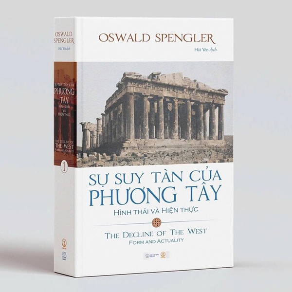 Sự suy tàn của phương Tây (The Decline of the West) Tập 1 Hình thái và Hiện thực - Oswald Spengler