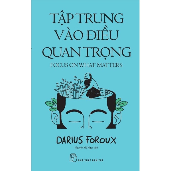 Sách Tập Trung Vào Điều Quan Trọng (Darius Foroux)