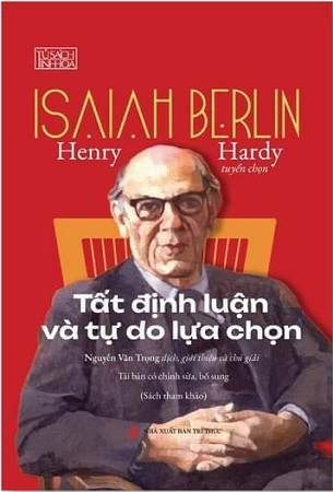 Tất Định Luận Và Tự Do Lựa Chọn (Bản Đặc Biệt, Bìa Cứng, In 100 cuốn) - Isaiah Berlin