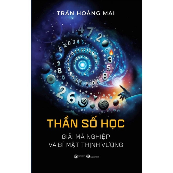 Thần Số Học - Giải Mã Nghiệp Và Bí Mật Thịnh Vượng (Trần Hoàng Mai)