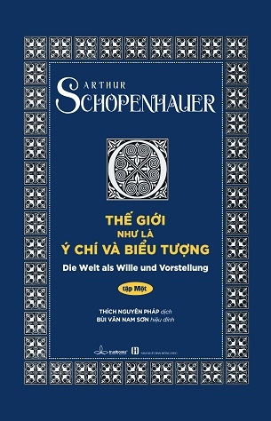 (Tập 1) Thế Giới Như Là Ý Chí và Biểu Tượng - Authur Schopenhauer (Tái bản 2024)