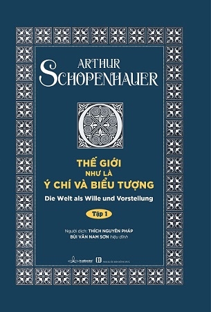 (Tập 1) Thế Giới Như Là Ý Chí và Biểu Tượng - Authur Schopenhauer (Tái bản 2024)