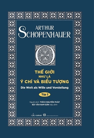 (Tập 2) Thế Giới Như Là Ý Chí và Biểu Tượng - Authur Schopenhauer