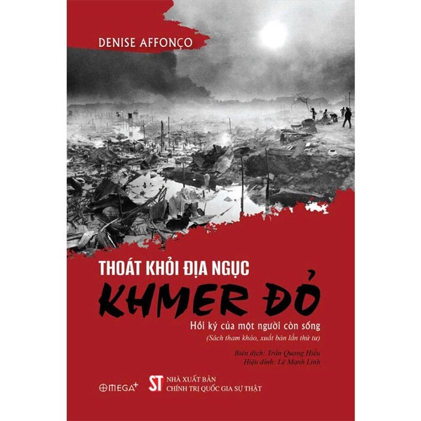 Thoát Khỏi Địa Ngục Khmer Đỏ - Hồi Ký Của Một Người Còn Sống (Denise Affonco)