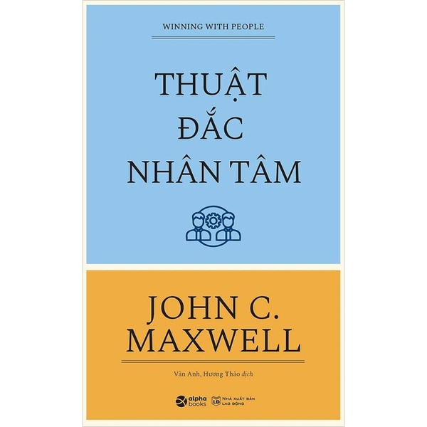 Thuật Đắc Nhân Tâm - John C. Maxwell